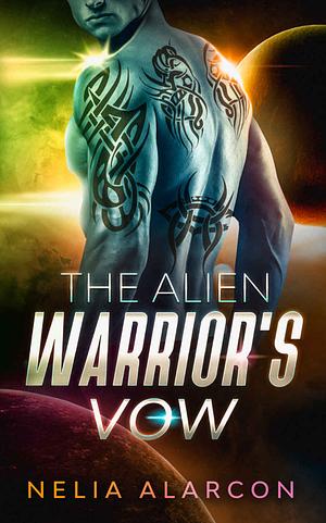 The Alien Warrior's Vow by Nelia Alarcon