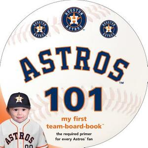 Houston Astros 101 by Brad M. Epstein