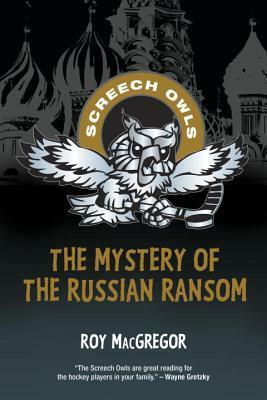 The Mystery of the Russian Ransom by Roy MacGregor