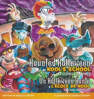 Haunted Halloween at Kool's School: Lessons Learned by Bruce R. Foster