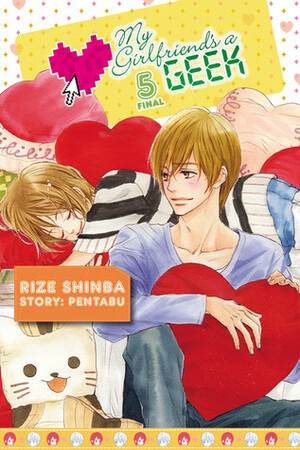 My Girlfriend's a Geek, Vol. 5 (My Girlfriend's a Geek by Rize Shinba, Pentabu