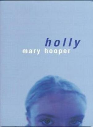 Holly by Mary Hooper