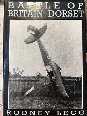 Battle Of Britain Dorset by Rodney Legg