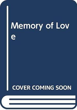 Memory of Love by Roberta Leigh