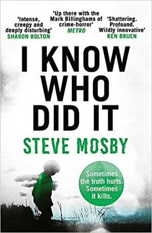 I Know Who Did It by Steve Mosby