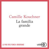 La familia grande by Camille Kouchner