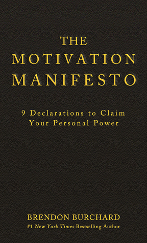 The Motivation Manifesto by Brendon Burchard