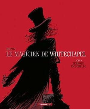 Le Magicien de Whitechapel - Tome 1 - Jerrold Piccobello by André Benn