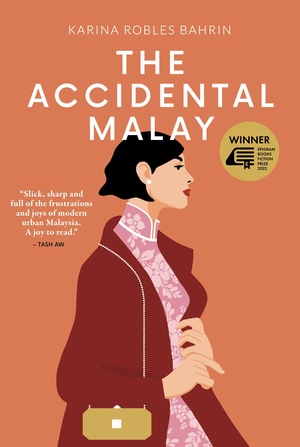 The Accidental Malay by Karina Robles Bahrin