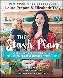 The Stash Plan: 21 Days to a Stronger, Healthier, Fat-Burning New You by Laura Prepon