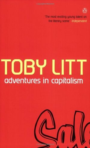Adventures In Capitalism by Toby Litt