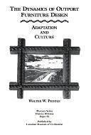 The Dynamics of Outport Furniture Design: Adaptation and Culture by Canadian Museum of Civilization, Canadian Museum of Civilization. History Division, Walter W. Peddle