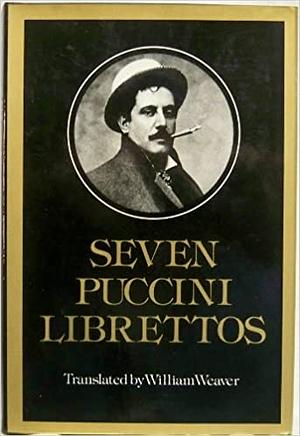 Seven Puccini Librettos by William Weaver