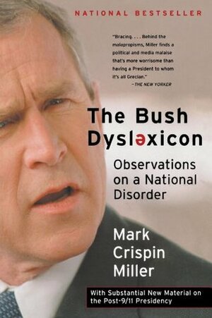 The Bush Dyslexicon by Mark Crispin Miller