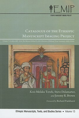 Catalogue of the Ethiopic Manuscript Imaging Project by Steve Delamarter, Jeremy Brown, Melaku Terefe