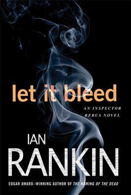 Let It Bleed: An Inspector Rebus Novel by Ian Rankin