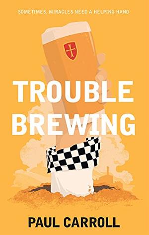 Trouble Brewing by Paul Carroll