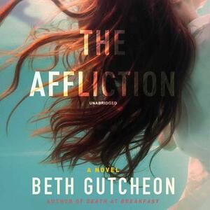 The Affliction by Beth Gutcheon