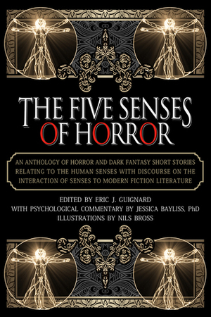 The Five Senses of Horror by Richard Christian Matheson, Lucy Taylor, Poppy Z. Brite, Nils Bross, Sarah Totton, Lisa L. Hannett, John F.D. Taff, David McGroarty, Norman Prentiss, Ramsey Campbell, Sarah Singleton, Darrell Schweitzer, Kathryn Ptacek, K.H. Vaughan, Eric J. Guignard, Jessica Bayliss, Chris Bell, John Farris, Lisa Morton