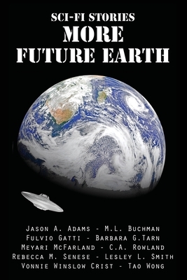 Sci-Fi Stories - More Future Earth by Fulvio Gatti, Rebecca M. Senese, Vonnie Winslow Crist
