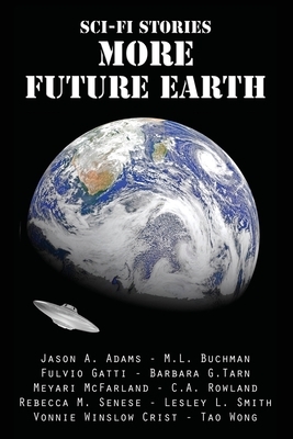 Sci-Fi Stories - More Future Earth by Vonnie Winslow Crist, Rebecca M. Senese, Fulvio Gatti