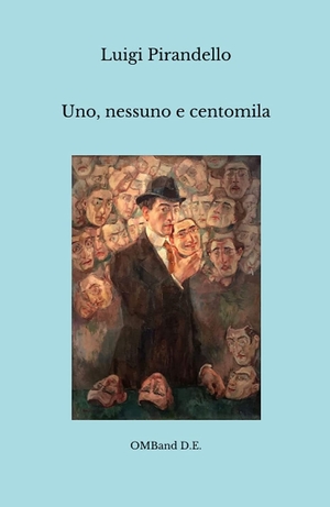 Uno, nessuno e centomila: (Edizione originale integrale) by Luigi Pirandello