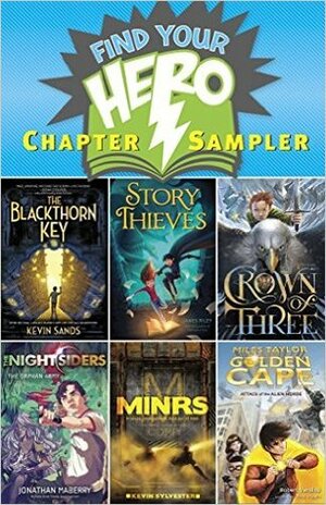 Find Your Hero Chapter Sampler by Kevin Sylvester, J.D. Rinehart, Kevin Sands, Jonathan Maberry, Robert Venditti, James Riley