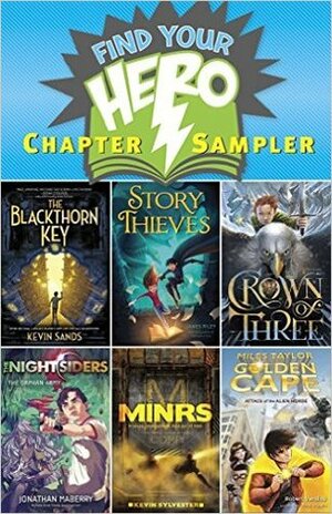 Find Your Hero Chapter Sampler by Kevin Sands, Kevin Sylvester, James Riley, Robert Venditti, Jonathan Maberry, J.D. Rinehart