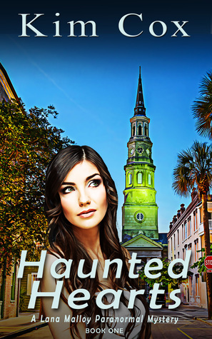 Haunted Hearts (Lana Malloy Paranormal Mystery Book 1) by Kim Cox
