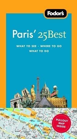 Fodor's Paris' 25 Best by Fiona Dunlop, Fodor's Travel Publications, Fodor's Travel Publications