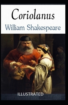 Coriolanus Illustrated by William Shakespeare