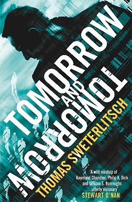 Tomorrow and Tomorrow by Tom Sweterlitsch