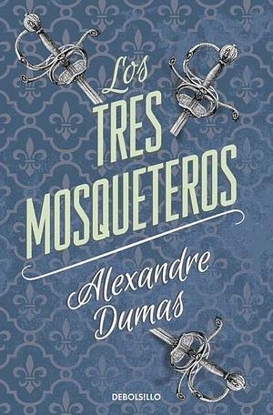 LOS TRES MOSQUETEROS by Alexandre Dumas