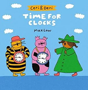 Ceri & Deri: Time for Clocks by Max Low