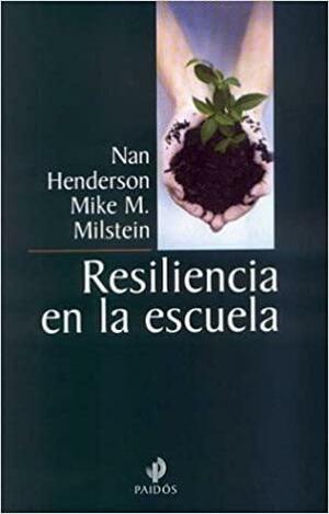 Resiliencia En La Escuela = Social Networks, Families and School by Mike M. Milstein, Nan Henderson