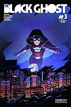 The Black Ghost #3 by Monica Gallagher, Veronica Fish, Greg Lockard, Alex Segura