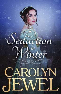 A Seduction in Winter by Carolyn Jewel