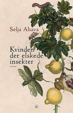 Kvinden der elskede insekter by Selja Ahava