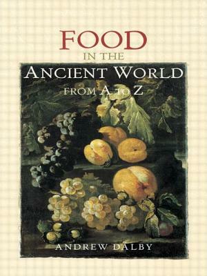 Food in the Ancient World from A to Z by Andrew Dalby