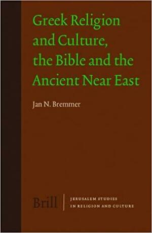 Greek Religion And Culture, The Bible And The Ancient Near East by Jan N. Bremmer