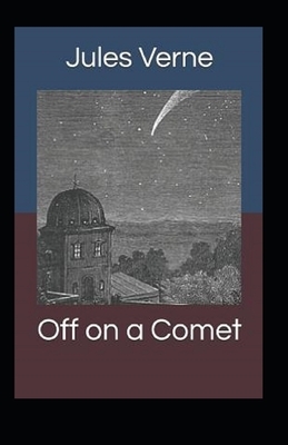 Off on a Comet Illustrated by Jules Verne