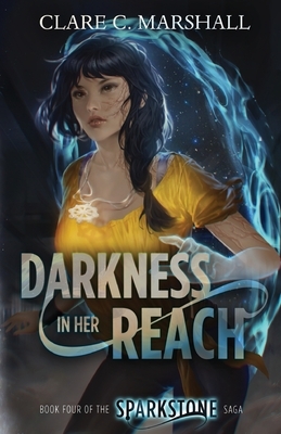 Darkness In Her Reach by Clare C. Marshall