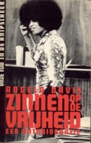 Zinnen op de vrijheid: een autobiografie by Angela Y. Davis