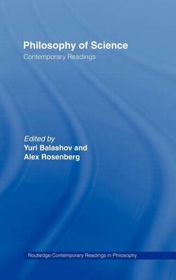 Philosophy of Science: Contemporary Readings by 