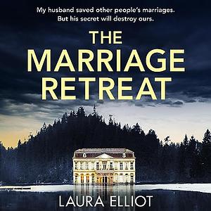 The Marriage Retreat by Laura Elliot