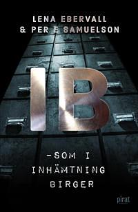 IB - Som i inhämtning Birger by Lena Ebervall, Per E Samuelson