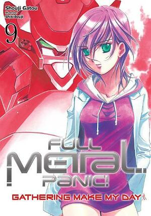 Full Metal Panic! Volume 9: Gathering Make My Day by Shouji Gatou