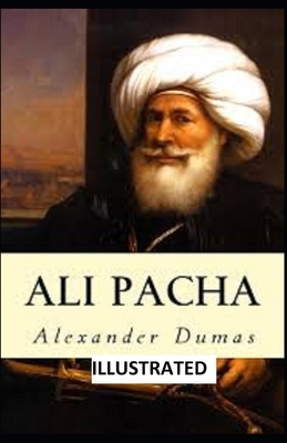 Ali Pacha ILLUSTRATED by Alexandre Dumas