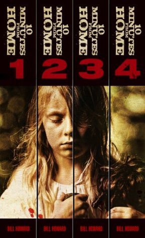 10 Minutes From Home: Episodes 1-4 by Bill Howard