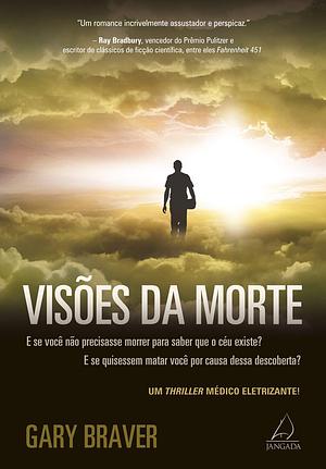 Visões da Morte by Gary Braver